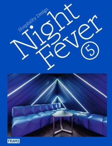 NIGHT FEVER 5: HOSPITALITY DESIGN
