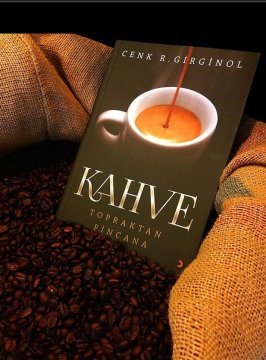 Topraktan Fincana Kahve
