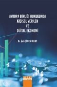 AVRUPA BİRLİĞİ HUKUKUNDA KİŞİSEL VERİLER VE DİJİTAL EKONOMİ