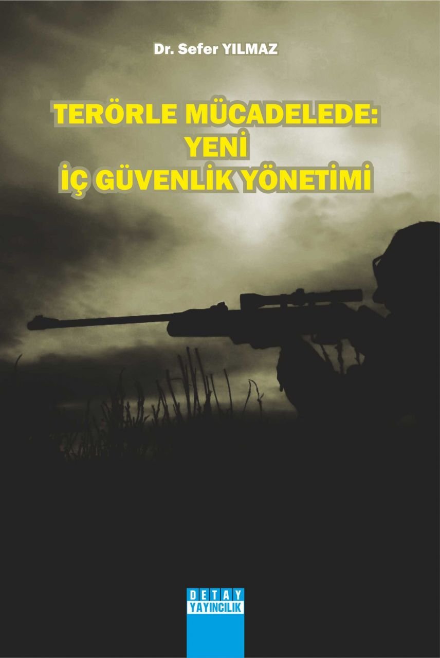 TERÖRLE MÜCADELEDE YENİ İÇ GÜVENLİK YÖNETİMİ