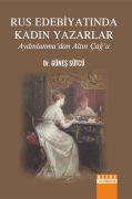 RUS EDEBİYATINDA KADIN YAZARLAR AYDINLANMA’DAN ALTIN ÇAĞ’A