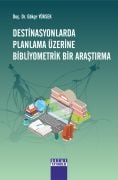 DESTİNASYONLARDA PLANLAMA ÜZERİNE BİBLİYOMETRİK BİR ARAŞTIRMA