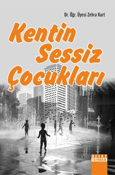 KENTİN SESSİZ ÇOCUKLARI