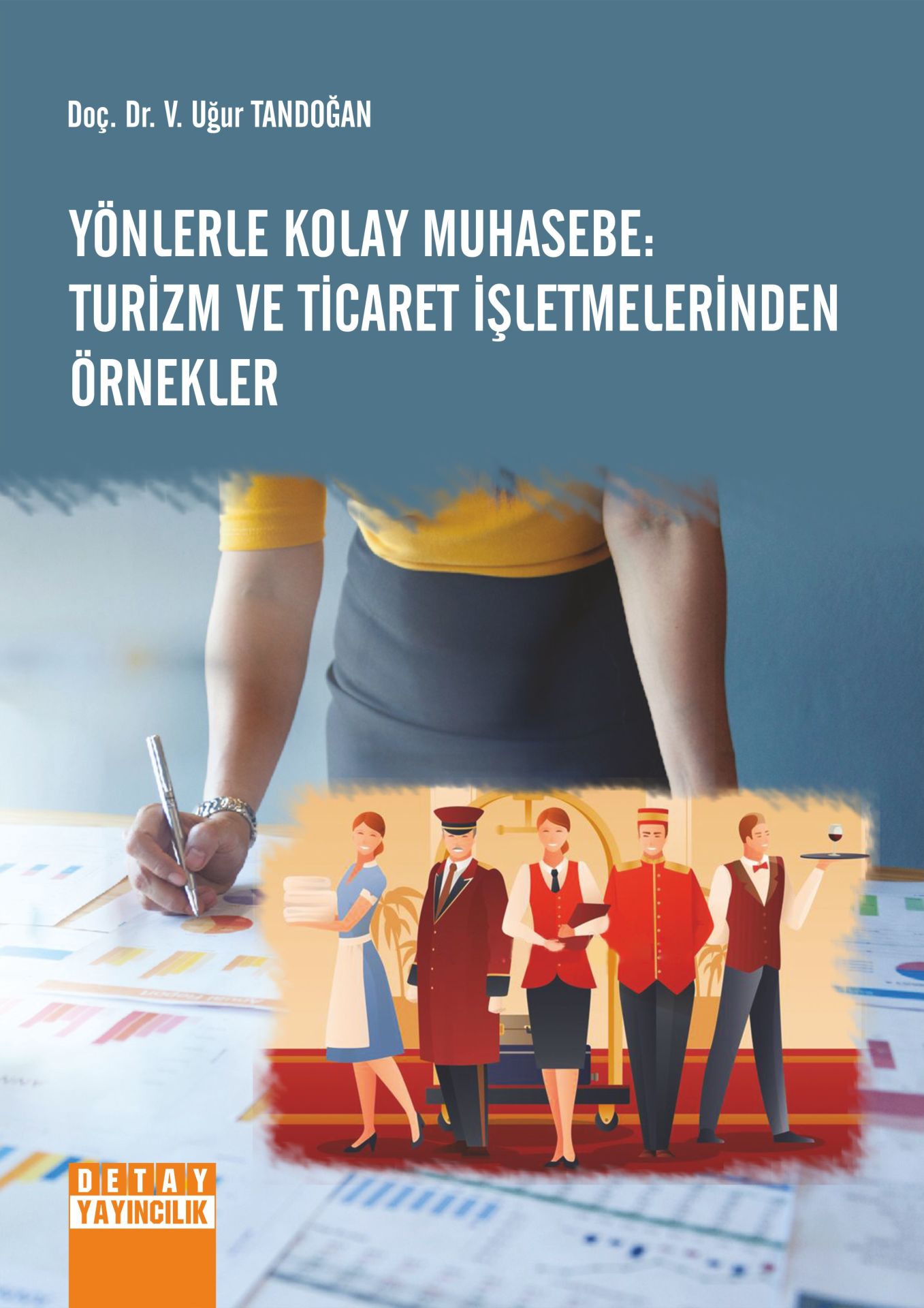 YÖNLERLE KOLAY MUHASEBE: TURİZM VE TİCARET İŞLETMELERİNDEN ÖRNEKLER