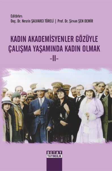 KADIN AKADEMİSYENLER GÖZÜYLE ÇALIŞMA YAŞAMINDA KADIN OLMAK 2