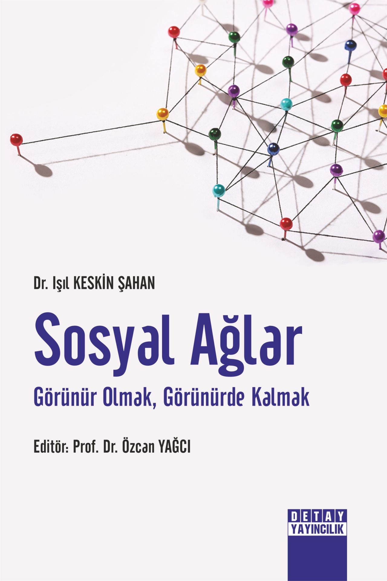 SOSYAL AĞLAR GÖRÜNÜR OLMAK, GÖRÜNÜRDE KALMAK