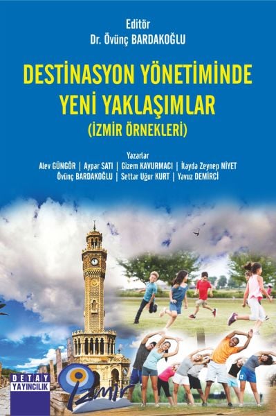 DESTİNASYON YÖNETİMİNDE YENİ YAKLAŞIMLAR (İZMİR ÖRNEKLERİ)