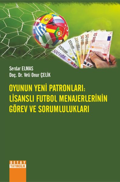 OYUNUN YENİ PATRONLARI: LİSANSLI FUTBOL MENAJERLERİNİN GÖREV VE SORUMLULUKLARI