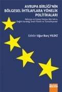 AVRUPA BİRLİĞİNİN BÖLGESEL İHTİLAFLARA YÖNELİK POLİTİKALARI Abhazya ve Güney Osetya, Batı Sahra, Dağlık Karabağ, İsrail - Filistin ve Transdinyester