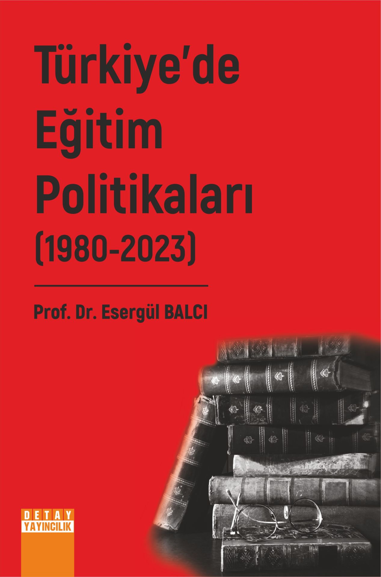 TÜRKİYE’DE EĞİTİM POLİTİKALARI II. CİLT (1980-2023)