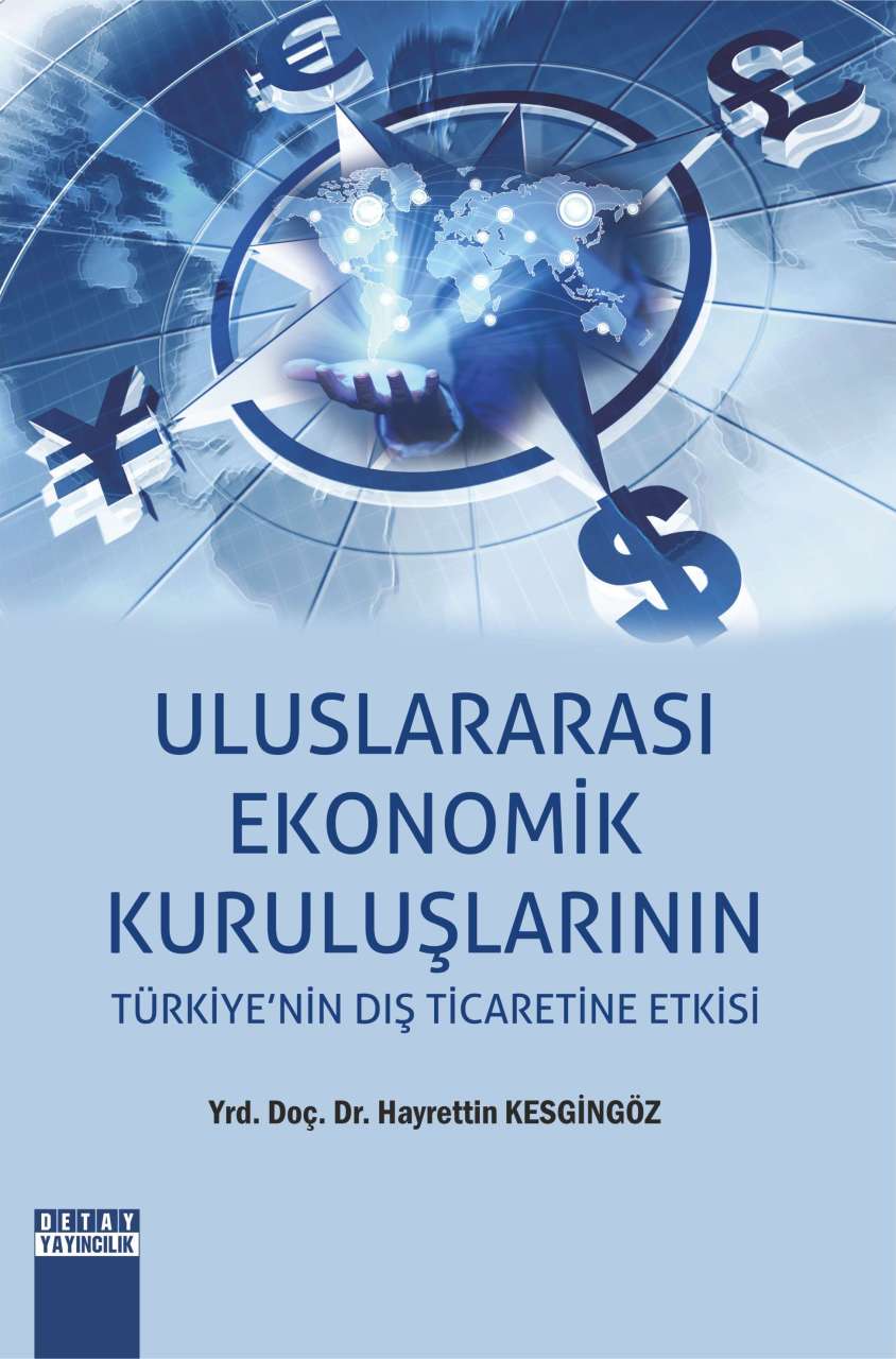 ULUSLARARASI EKONOMİK KURULUŞLARININ TÜRKİYENİN DIŞ TİCARETİNE ETKİSİ