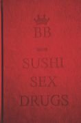 SUSHI SEX DRUGS