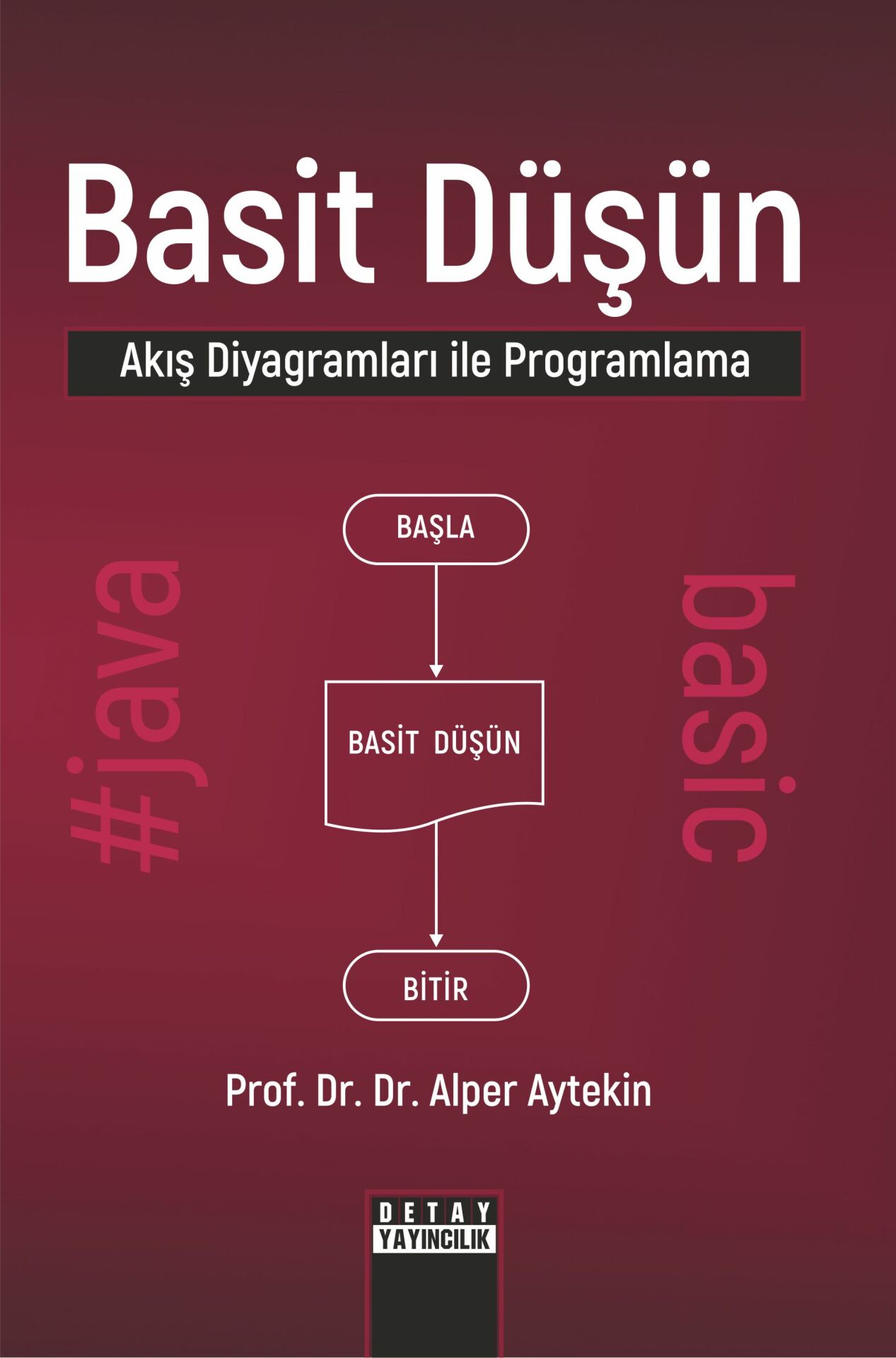 BASİT DÜŞÜN Akış Diyagramları ile Programlama