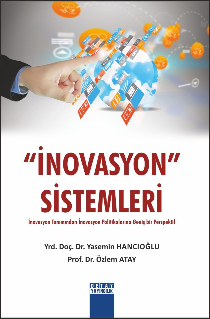 İNOVASYON SİSTEMLERİ İnovasyon Tanımından İnovasyon Politikalarına Geniş bir Perspektif