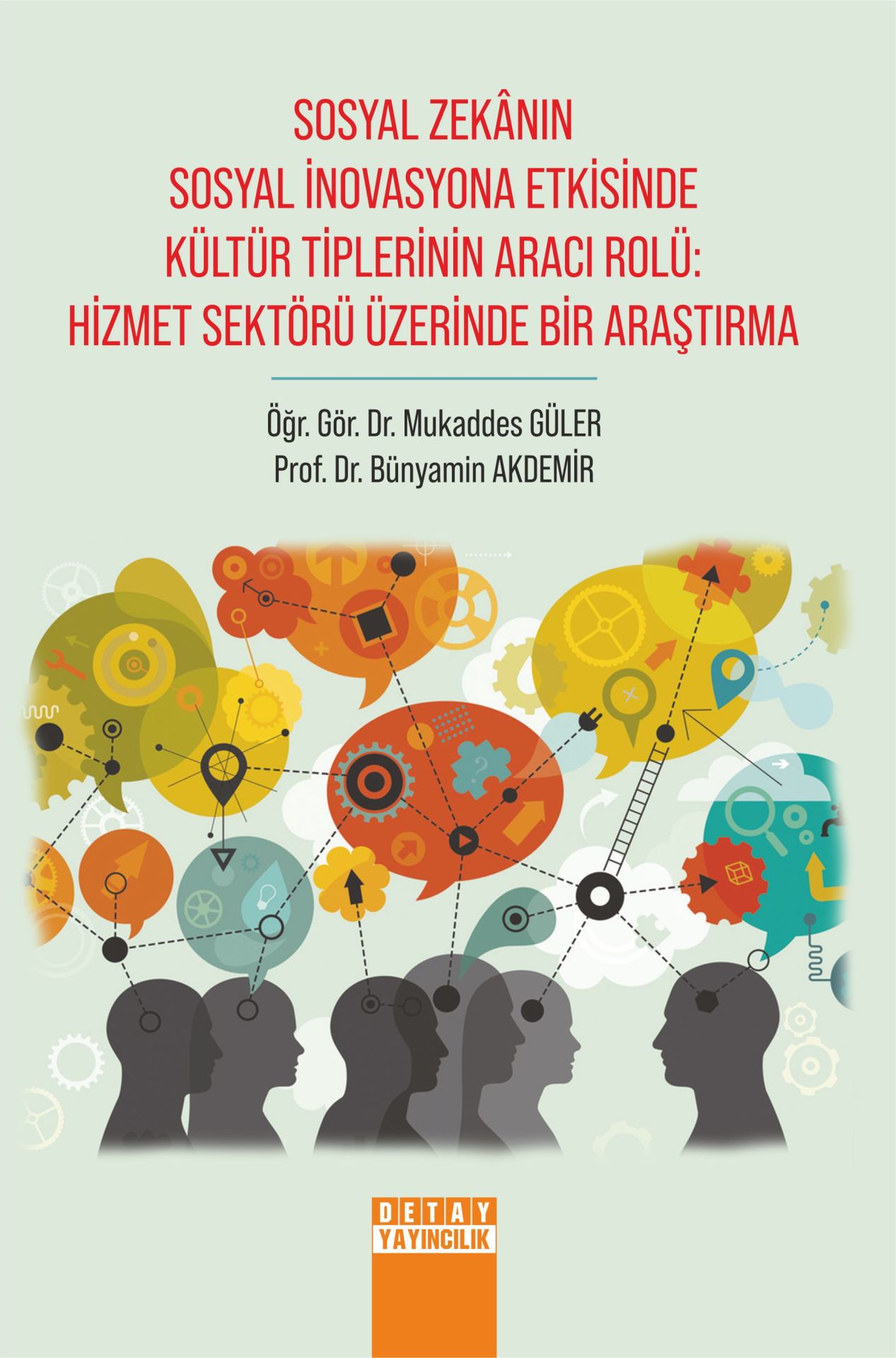 SOSYAL ZEKÂNIN SOSYAL İNOVASYONA ETKİSİNDE KÜLTÜR TİPLERİNİN ARACI ROLÜ: HİZMET SEKTÖRÜ ÜZERİNDE BİR ARAŞTIRMA