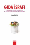 GIDA İSRAFI Türk Misafirlerin Gıda İsrafı Tutumları Üzerine Beş Yıldızlı Otel İşletmelerinde Bir Araştırma : Alanya Örneği