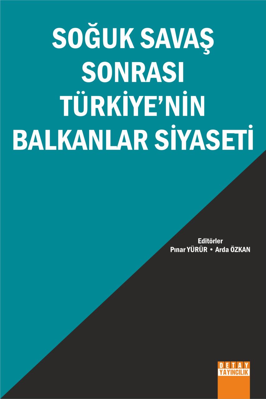 SOĞUK SAVAŞ SONRASI TÜRKİYE'NİN BALKANLAR SİYASETİ