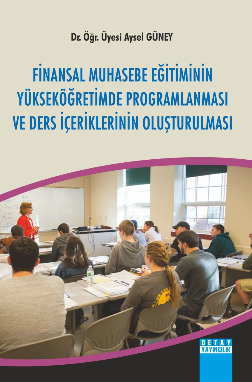 FİNANSAL MUHASEBE EĞİTİMİNİN YÜKSEKÖĞRETİMDE PROGRAMLAMASI VE DERS ...