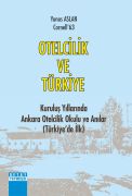 OTELCİLİK VE TÜRKİYE Kurtuluş Yıllarında Ankara Otelcilik Okulu ve Anılar ( Türkiyede İlk )