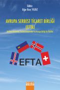 AVRUPA SERBEST TİCARET BİRLİĞİ ( EFTA ) Tarihçe, Kurumlar, Ticaret Anlaşmaları ve Avrupa Birliği İle İlişkiler