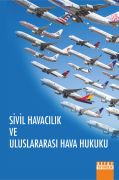 SİVİL HAVACILIK VE ULUSLARARASI HAVA HUKUKU