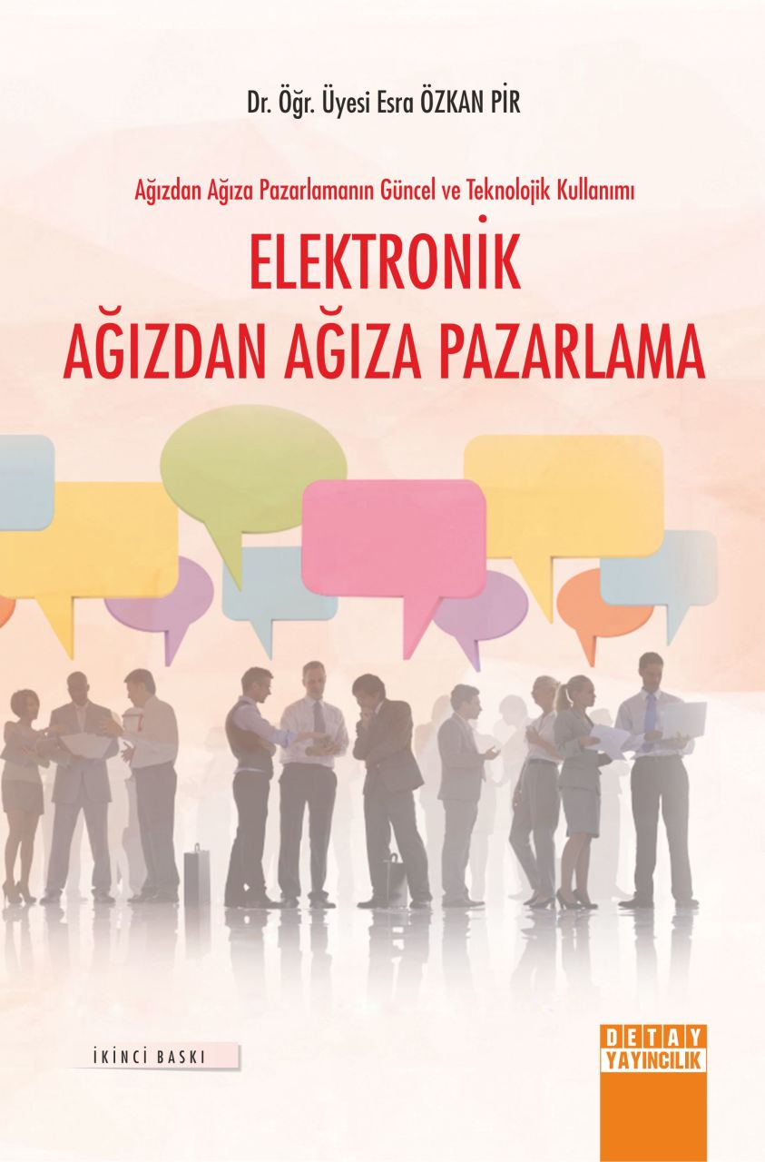 Ağızdan Ağıza Pazarlamanın Güncel ve Teknolojik Kullanımı ELEKTRONİK AĞIZDAN AĞIZA PAZARLAMA