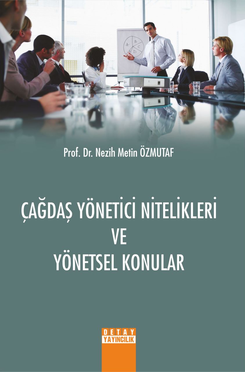 ÇAĞDAŞ YÖNETİCİ NİTELİKLERİ VE YÖNETSEL KONULAR