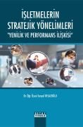 İŞLETMELERİN STRATEJİK YÖNELİMLERİ Yenilik ve Performans İlişkisi