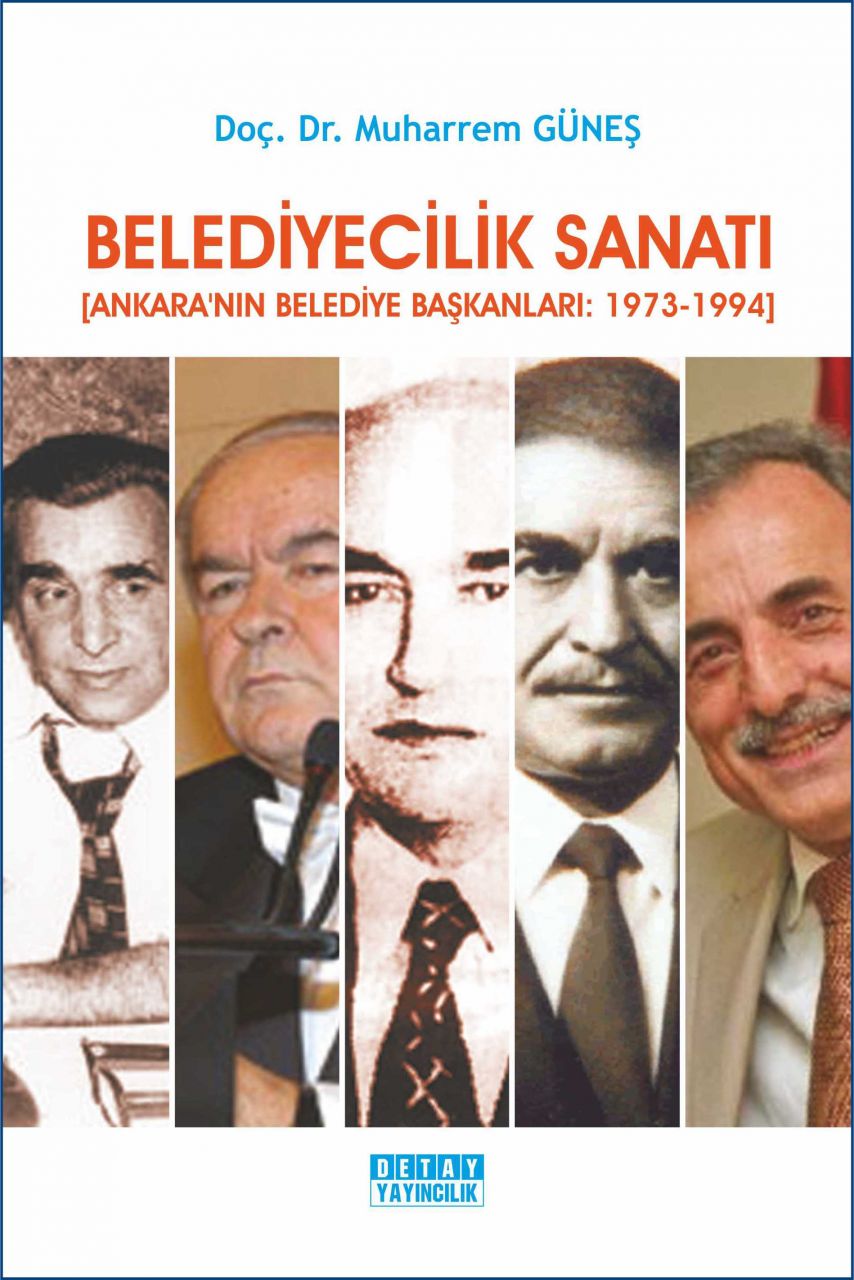 BELEDİYECİLİK SANATI ( Ankaranın Belediye Başkanları : 1973 - 1994 )