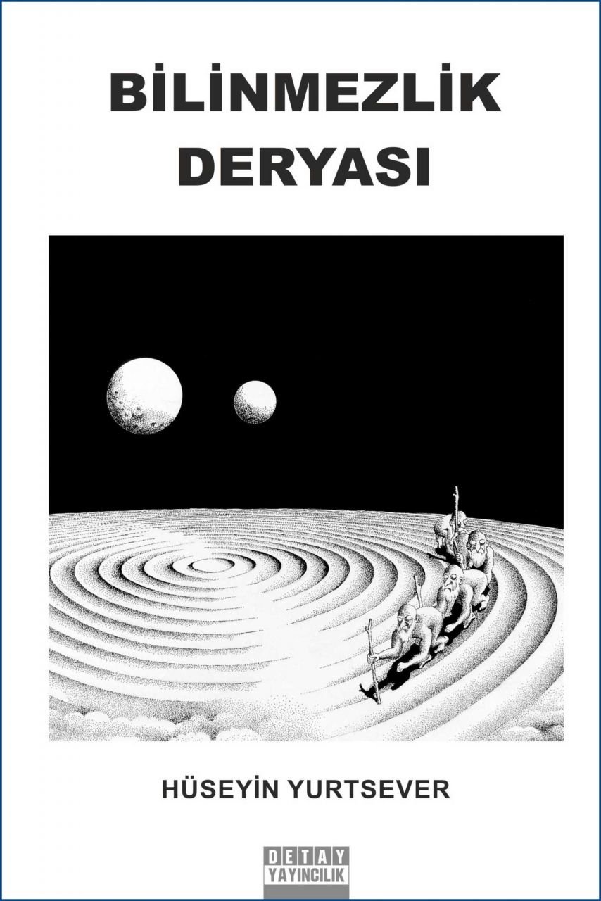 BİLİNMEZLİK DERYASI