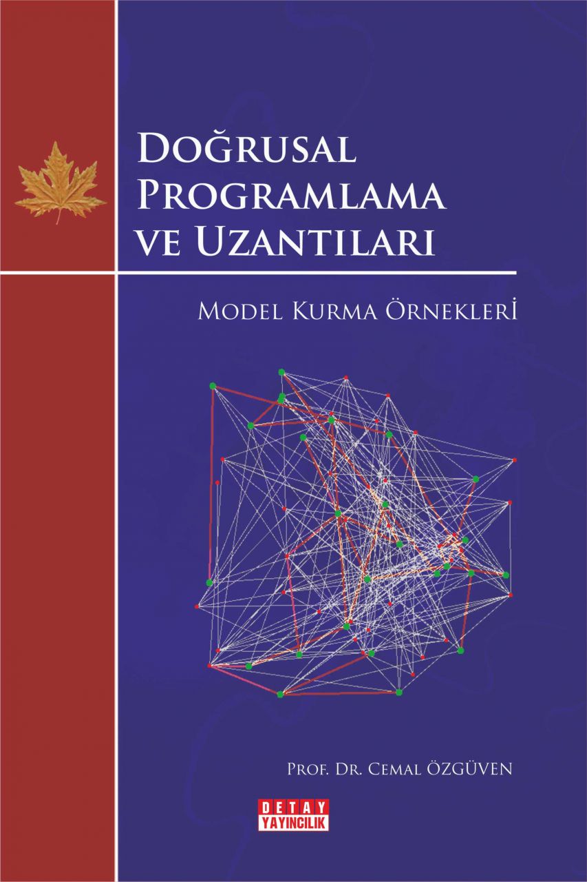 DOĞRUSAL PROGRAMLAMA VE UZANTILARI MODEL KURMA ÖRNEKLERİ