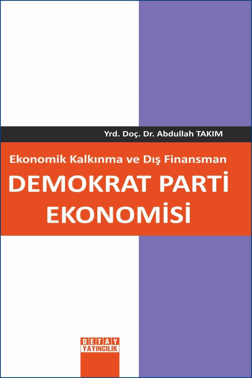 Ekonomik Kalkınma Ve Dış Finansman DEMOKRAT PARTİ EKONOMİSİ