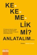 KEKEMELİK Mİ ? ANLATALIM...