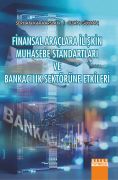 FİNANSAL ARAÇLARA İLİŞKİN MUHASEBE STANDARTLARI VE BANKACILIK SEKTÖRÜNE ETKİLERİ