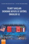 TİCARET SAVAŞLARI Ekonomik Boyutu ve Sektörel Örnekleri İle