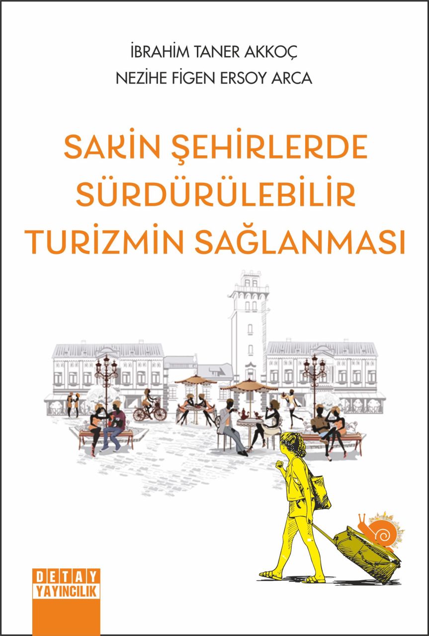 SAKİN ŞEHİRLERDE SÜRDÜRÜLEBİLİR TURİZMİN SAĞLANMASI