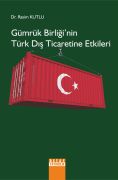 GÜMRÜK BİRLİĞİNİN TÜRK DIŞ TİCARETİNE ETKİLERİ