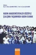 KADIN AKADEMİSYENLER GÖZÜYLE ÇALIŞMA YAŞAMINDA KADIN OLMAK