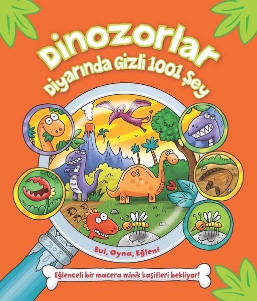 Bul, Oyna, Eğlen- Dinozorlar Diyarında Gizli 1001 Şey