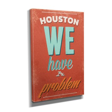 Houston We Have a Problem Kanvas Tablo