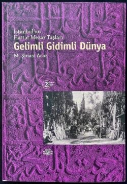 istanbulun hattat mezar taşları - gelimli gidimli dünya - m. şinasi acar