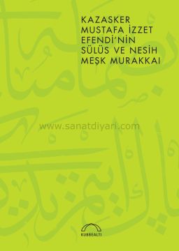 KAZASKER MUSTAFA İZZET EFENDİ'NİN SÜLÜS VE NESİH MEŞK MURAKKAI