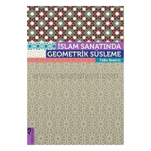 İslam Sanatında Geometrik Süsleme - Yıldız Demiriz