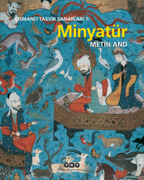 Osmanlı Tasvir Sanatları 1 : Minyatür Kitabı - Metin And (Sert Kapak)