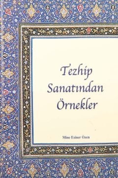 Tezhip Sanatından Örnekler - Mine Esiner Özen