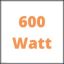 600 Watt