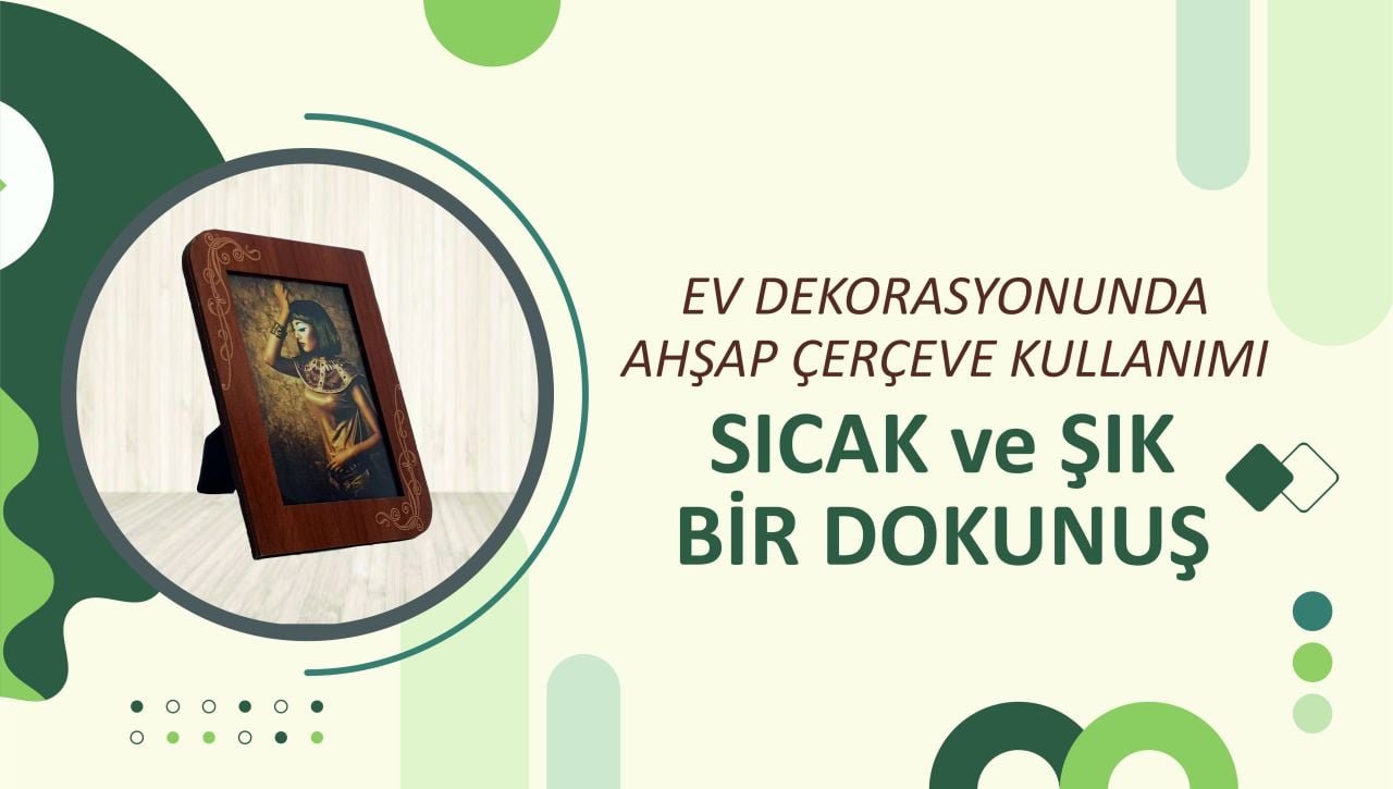 Ahşap Resim Çerçeveleri: Şıklığın ve Doğal Estetiğin Mükemmel Buluşması