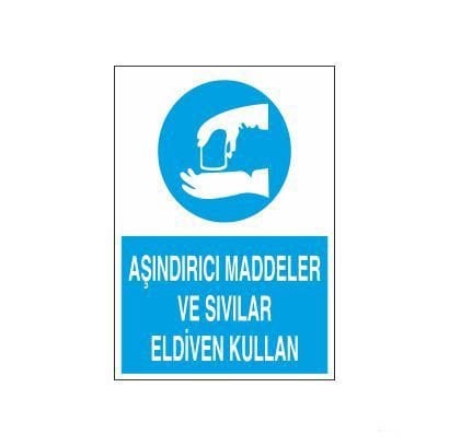 Aşındırıcı Maddeler Ve Sıvılar Eldiven Kullan Uyarı Levhası