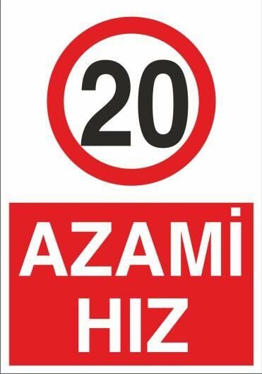 Azami Hız 20 Uyarı Levhası