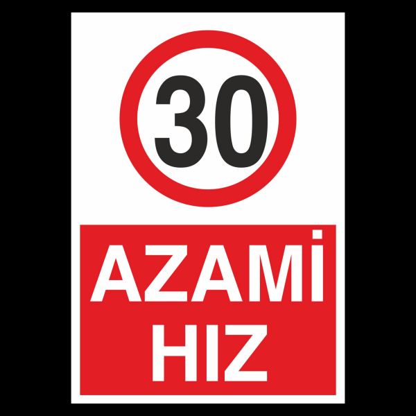 Azami Hız 30 Uyarı Levhası